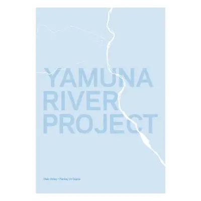 "Yamuna River Project" - "" ("Iaki Alday")