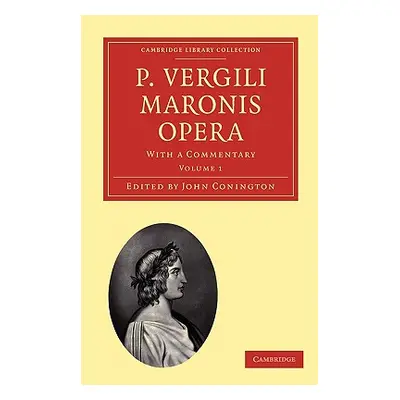 "P. Vergili Maronis Opera" - "" ("Conington John")