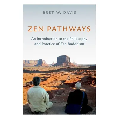 "Zen Pathways: An Introduction to the Philosophy and Practice of Zen Buddhism" - "" ("Davis Bret