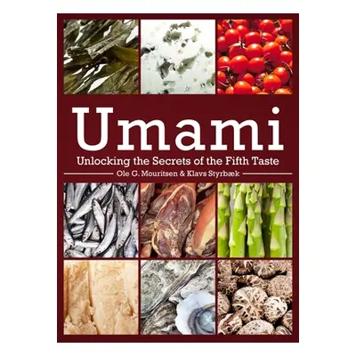 "Umami: Unlocking the Secrets of the Fifth Taste" - "" ("Mouritsen Ole")