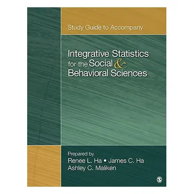 "Integrative Statistics for the Social & Behavioral Sciences" - "" ("Ha Renee R.")