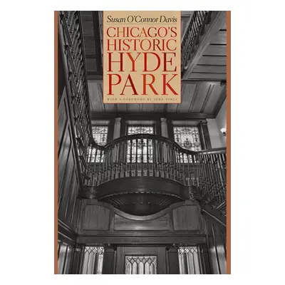 "Chicago's Historic Hyde Park" - "" ("Davis Susan O'Connor")