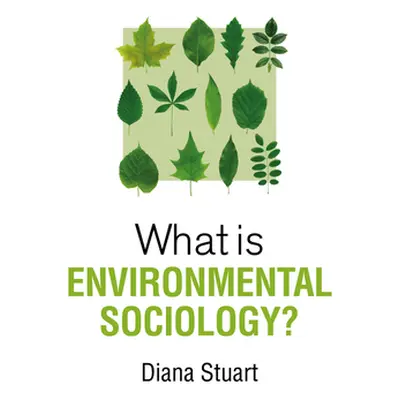 "What Is Environmental Sociology?" - "" ("Stuart Diana")