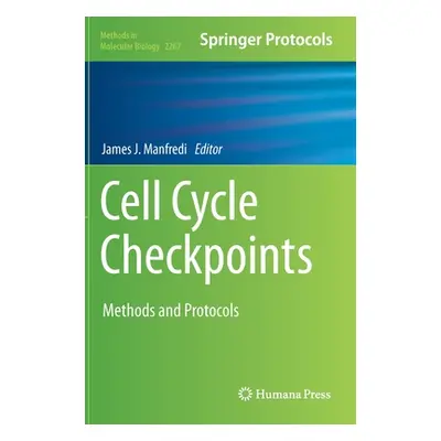 "Cell Cycle Checkpoints: Methods and Protocols" - "" ("Manfredi James J.")