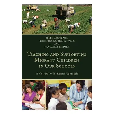 "Teaching and Supporting Migrant Children in Our Schools: A Culturally Proficient Approach" - ""