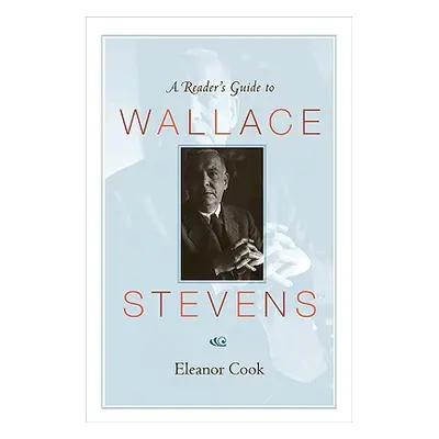 "A Reader's Guide to Wallace Stevens" - "" ("Cook Eleanor")