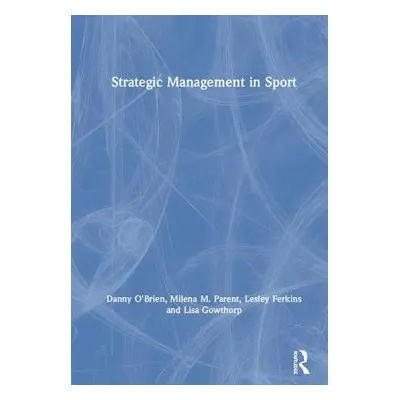 "Strategic Management in Sport" - "" ("O'Brien Danny")