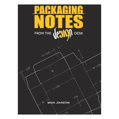 "Packaging Notes from the DE519N Desk" - "" ("Johnston Brian")