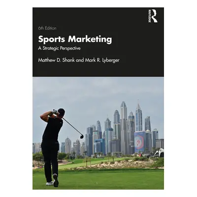 "Sports Marketing: A Strategic Perspective" - "" ("Shank Matthew D.")