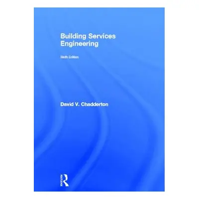 "Building Services Engineering" - "" ("Chadderton David V.")