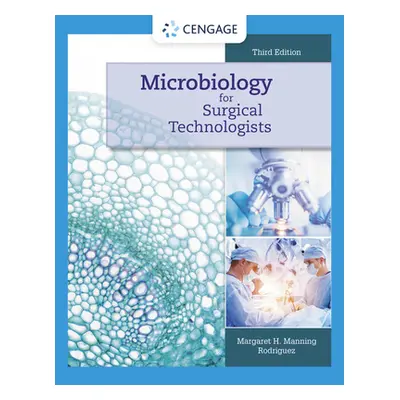 "Microbiology for Surgical Technologists" - "" ("Rodriguez Margaret")