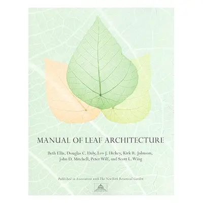 "Manual of Leaf Architecture" - "" ("Ellis Beth")