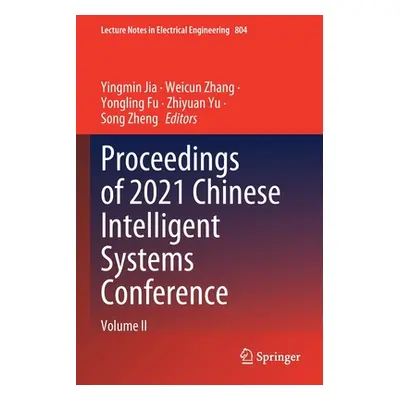 "Proceedings of 2021 Chinese Intelligent Systems Conference: Volume II" - "" ("Jia Yingmin")