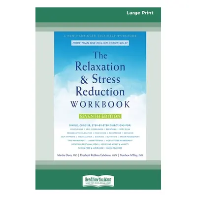 "The Relaxation and Stress Reduction Workbook (16pt Large Print Edition)" - "" ("Davis Martha")