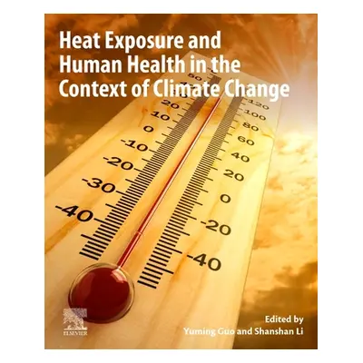 "Heat Exposure and Human Health in the Context of Climate Change" - "" ("Guo Yuming")