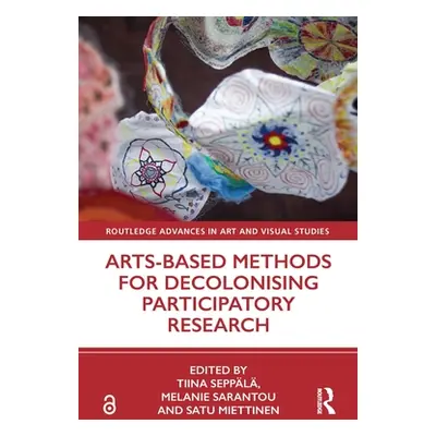 "Arts-Based Methods for Decolonising Participatory Research" - "" ("Seppl Tiina")