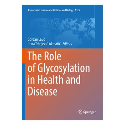 "The Role of Glycosylation in Health and Disease" - "" ("Lauc Gordan")