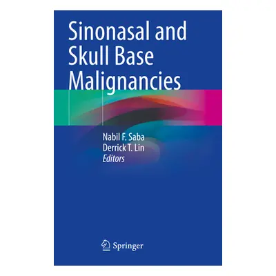 "Sinonasal and Skull Base Malignancies" - "" ("Saba Nabil F.")