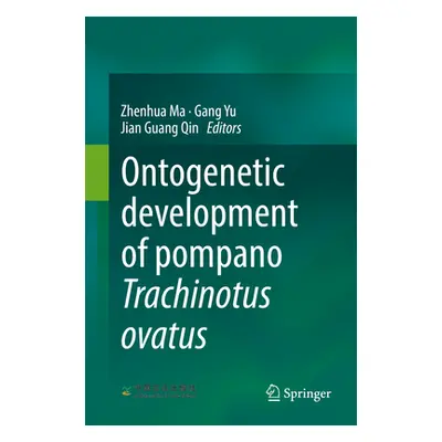 "Ontogenetic Development of Pompano Trachinotus Ovatus" - "" ("Ma Zhenhua")