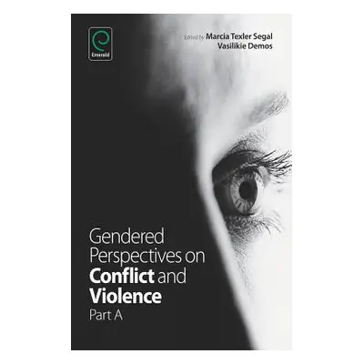 "Gendered Perspectives on Conflict and Violence, Part A" - "" ("Segal Marcia Texler")