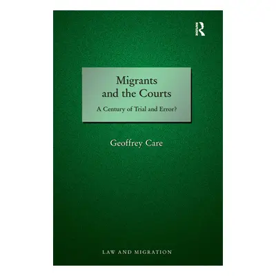 "Migrants and the Courts: A Century of Trial and Error?" - "" ("Care Geoffrey")