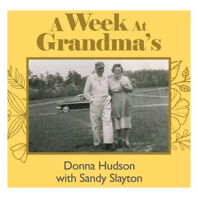 "A Week at Grandma's" - "" ("Hudson Donna")