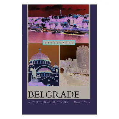 "Belgrade a Cultural History" - "" ("Norris David A.")