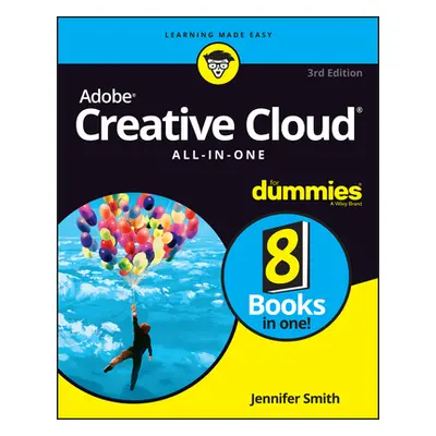 "Adobe Creative Cloud All-In-One for Dummies" - "" ("Smith Jennifer")