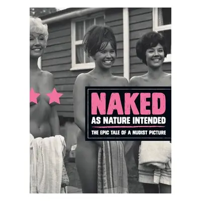 "Naked as Nature Intended: The Epic Tale of a Nudist Picture" - "" ("Green Pamela")