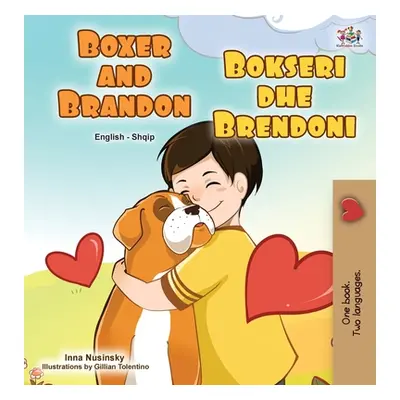 "Boxer and Brandon (English Albanian Bilingual Book for Kids)" - "" ("Books Kidkiddos")