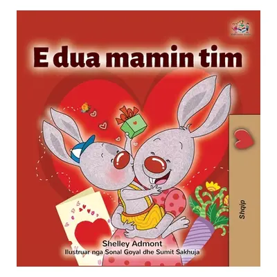 "I Love My Mom (Albanian Children's Book)" - "" ("Admont Shelley")