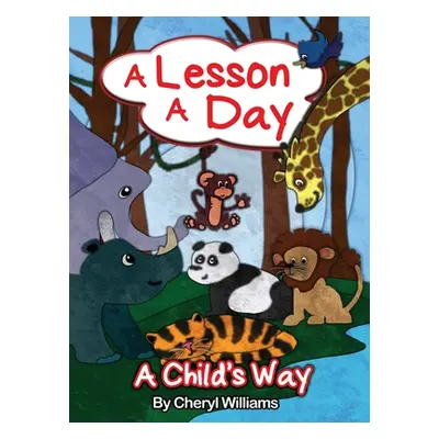 "A Lesson a Day: A Child's Way" - "" ("Williams Cheryl")