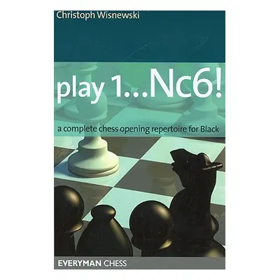 "Play 1...Nc6!" - "" ("Wisnewski Christoph")