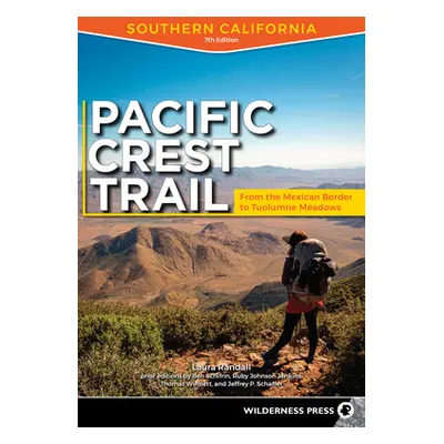 "Pacific Crest Trail: Southern California: From the Mexican Border to Tuolumne Meadows" - "" ("R