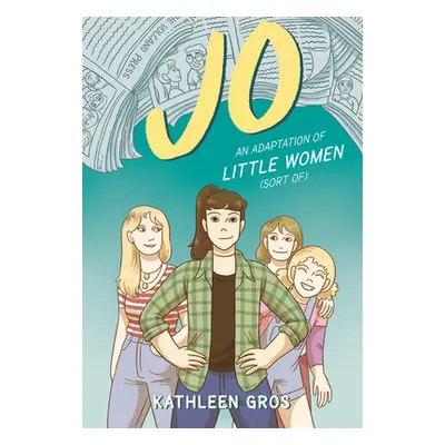 "Jo: An Adaptation of Little Women (Sort Of)" - "" ("Gros Kathleen")