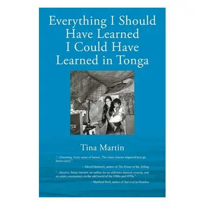 "Everything I Should Have Learned I Could Have Learned in Tonga" - "" ("Martin Tina")