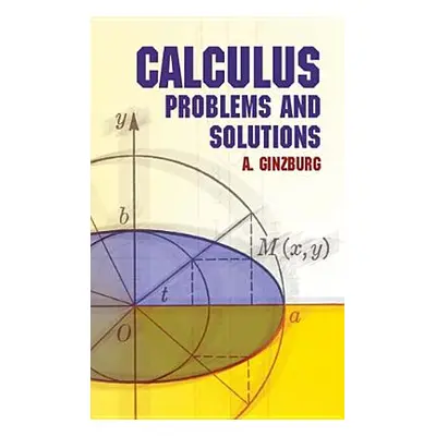 "Calculus: Problems and Solutions" - "" ("Ginzburg Abraham")