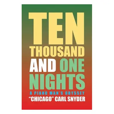 "Ten Thousand and One Nights: A Piano Man's Odyssey" - "" ("Snyder Chicago Carl")