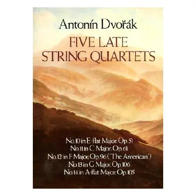 "Five Late String Quartets" - "" ("Dvorak Antonin")