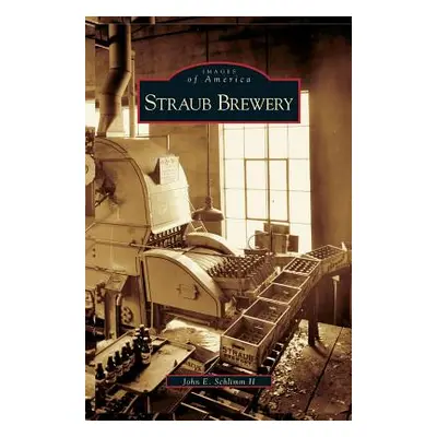 "Straub Brewery" - "" ("Schlimm John E. II")