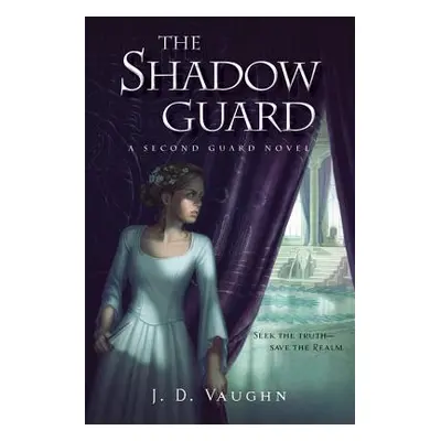 "The Shadow Guard" - "" ("Vaughn J. D.")