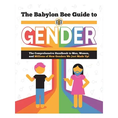 "The Babylon Bee Guide to Gender" - "" ("Babylon Bee")