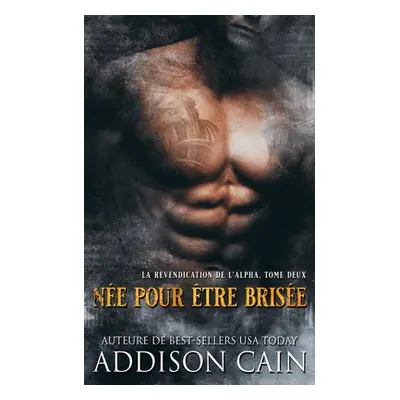 "Ne pour tre brise" - "" ("Cain Addison")