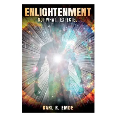 "Enlightenment: Not What I Expected" - "" ("Emde Karl R.")