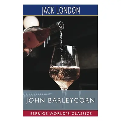 "John Barleycorn (Esprios Classics)" - "" ("London Jack")