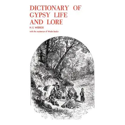 "Dictionary of Gypsy Life and Lore" - "" ("Wedeck H. E.")