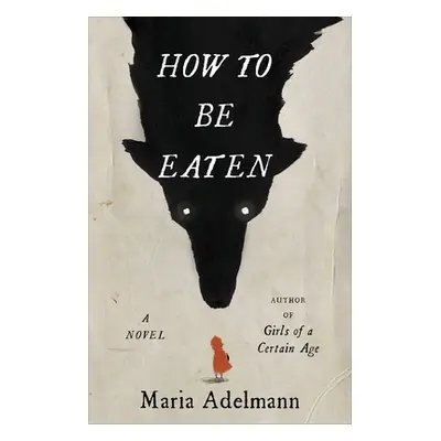 "How to Be Eaten" - "" ("Adelmann Maria")