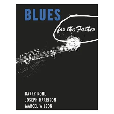 "Blues for the Father" - "" ("Kohl Barry")