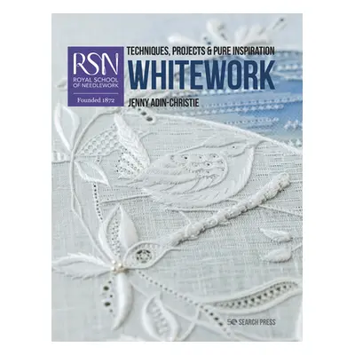 "Rsn: Fine Whitework: Techniques, Projects and Pure Inspiration" - "" ("Adin-Christie Jenny")