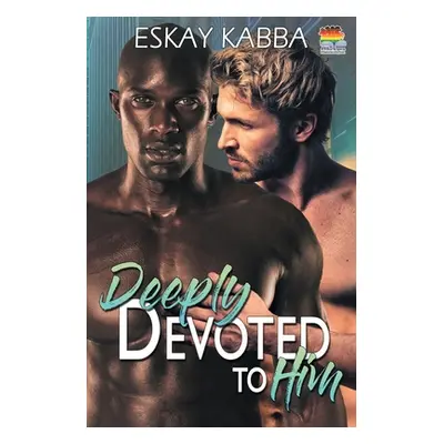 "Deeply Devoted To Him" - "" ("Kabba Eskay")